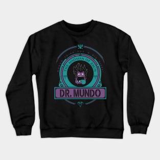 DR. MUNDO - LIMITED EDITION Crewneck Sweatshirt